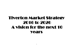 Tiverton Market Strategy 2016 to 2026 A vision for the next 10 years