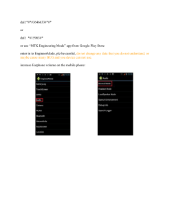 dail:*#*#3646633#*#* or dail: *#15963#* or use &ldquo;MTK Engineering