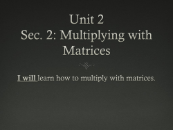 Unit 2 Sec. 1: Intro to Matrices