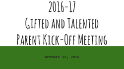 2016-17 Gifted and Talented Parent Kick-Off Meeting