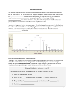 Binomial Distribution We`ve been using simulation techniques to