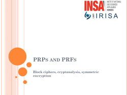 PRPs and PRFs Block ciphers, cryptanalysis, symmetric encryption