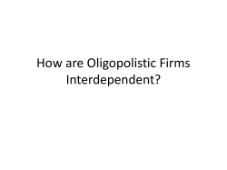 How are Oligopolistic Firms Interdependent?