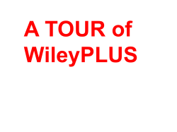 A TOUR of WileyPLUS