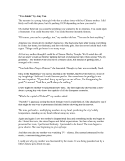 "Two Kinds" by Amy Tan The narrator is a young Asian girl who has