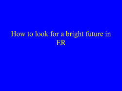 How to look for a bright future in ER