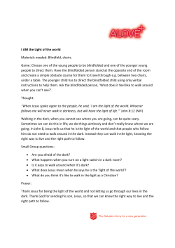 I AM the Light of the world Materials needed: Blindfold, chairs. Game