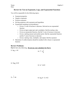 Review for Test on Exponents, Logs, and Exponential Functions