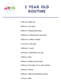7:30 am | Wake Up 8:30 am | Free play 9:00 am | Independent play
