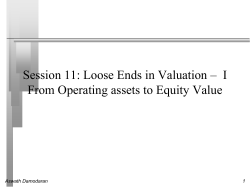 Session 11: Loose Ends in Valuation * Part I From Operating assets