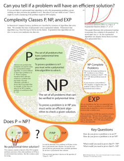 Does P = NP? Complexity Classes P, NP, and EXP Can you tell if a
