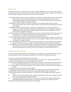 Fallacies in Logic Logical fallacies are errors in reasoning. The use