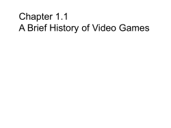 Chapter 1.1 A Brief History of Video Games