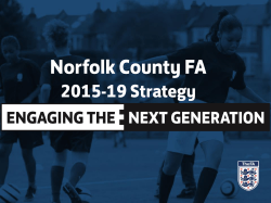 Engaging the Next Generation - Norfolk County FA Strategy 2015-19