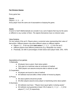 Fair Division Games Every game has: Players Players 1, 2, 3,а…, N