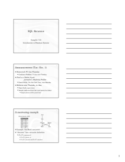 SQL: Recursion Announcements (Tue. Oct. 1) A motivating example