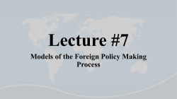 Lecture #7 Models of the Foreign Policy Making Process