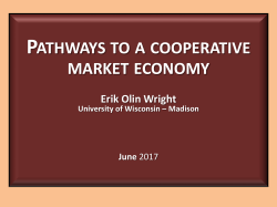 Pathways to a cooperative market economy Erik Olin Wright