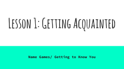 Lesson 1: Getting Acquainted