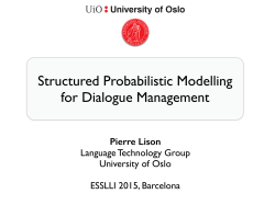 Structured Probabilistic Modelling for Dialogue Management