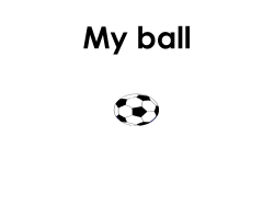 My ball