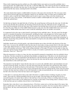 When a ball is batted deep into the outfield, one of the middle