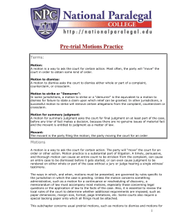 Pre-trial Motions Practice Terms: Motion: A motion is a way to ask