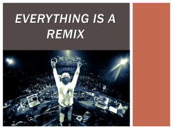 Everything is a Remix Recapping