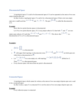 Disconnected Space A topological space X is said to be