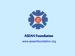 ASEAN Foundation ASEAN Member Countries are: Brunei