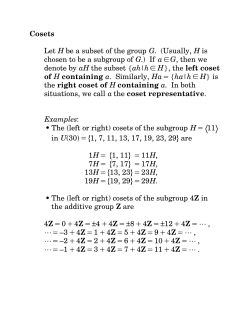 Cosets Let H be a subset of the group G. (Usually, H is chosen to be