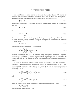 1 17. &ldquo;FORCE-FREE&rdquo; FIELDS An equilibrium of some interest is the