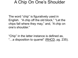 A Chip On One`s Shoulder