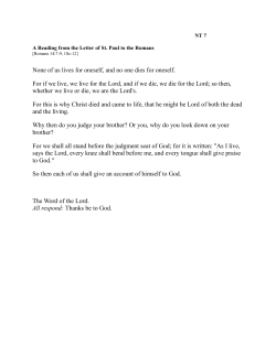 None of us lives for oneself, and no one dies for oneself. For if we