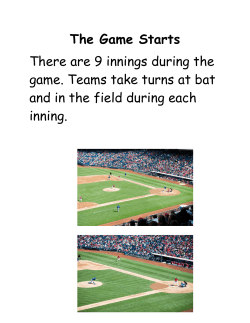 The Game Starts There are 9 innings during the game. Teams take
