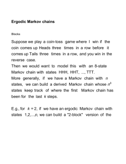 Ergodic Markov chains Suppose we play a coin
