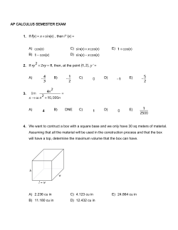 AP CALCULUS SEMESTER EXAM 1. If , then A) C) E) B) D) 2. If