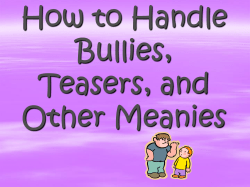 How to Handle Bullies, Teasers, and Other Meanies