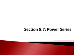 Section 8.7: Power Series