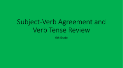 Subject-Verb Agreement and Verb Tense Review
