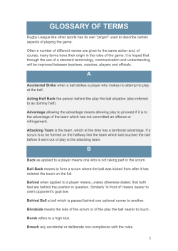 In-Goal the area bounded by the goal line, touch-in-goal