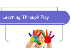 Learning Through Play Learning Through Play