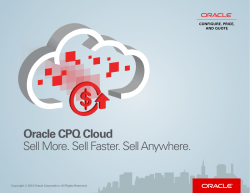 Oracle CPQ Cloud Sell More. Sell Faster. Sell Anywhere.