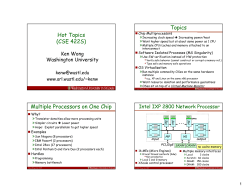 Hot Topics (CSE 422S) Topics Multiple Processors on One Chip