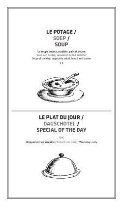 le potage / soep / soup le plat du jour / dagschotel / special of the day