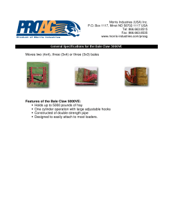 Moves two (4x4), three (3x4) or three (3x3) bales Features of the