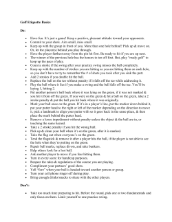 Golf Etiquette Basics Do: Have fun. It`s just a game