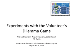 Experiments with the Volunteer`s Dilemma Game