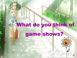 A: What do you think of game shows?