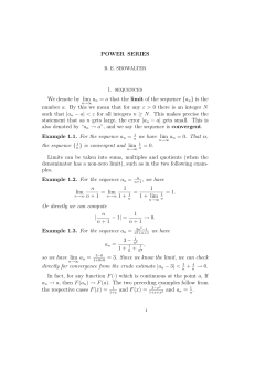 POWER SERIES 1. sequences We denote by lim an = a that the limit